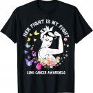 Her Fight Is My Fight Lung Cancer Awareness Shirt