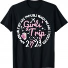 Girls Trip 2023 Apparently Are Trouble When We're Together T-Shirt