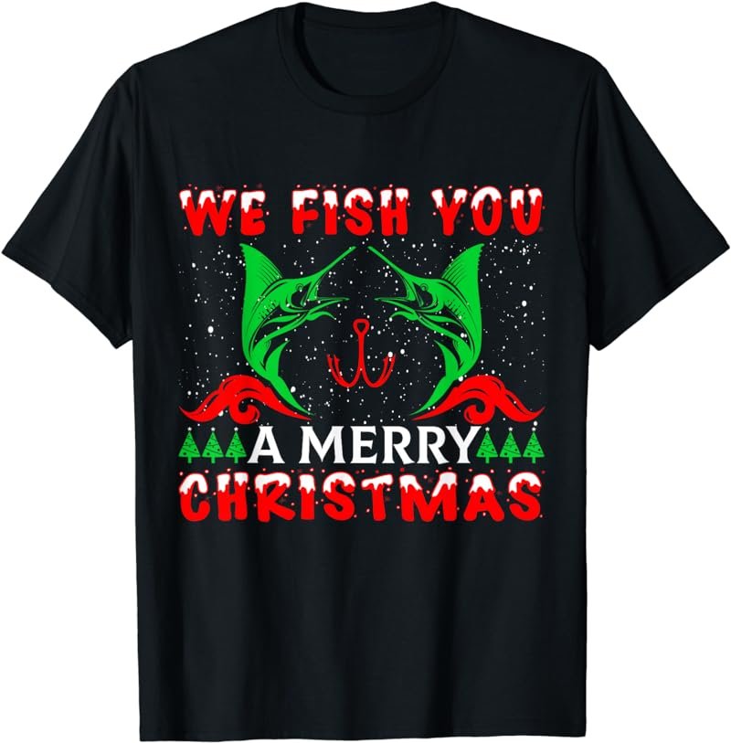 We Fish You A Merry Christmas T-Shirt