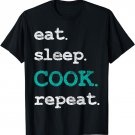 Cook Cooking Chief Eat Sleep Repeat Funny Vintage Gift T-Shirt