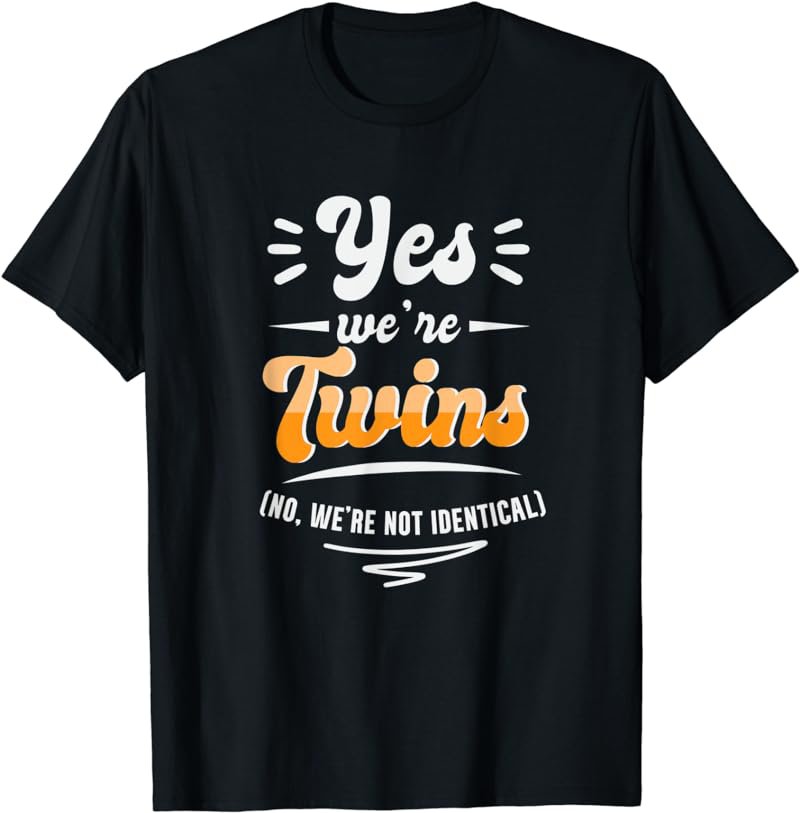 Yes We're Twins Twin Siblings Partner T-Shirt