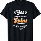 Yes We're Twins Twin Siblings Partner T-Shirt