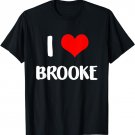 I love BROOKE valentine sorry ladies guys heart belongs 3 T-Shirt