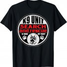 K9 Unit Search and Rescue In Dogs We Trust T-shirt