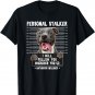 Personal Stalker I'll Follow You Wherever You Go Pitbull Dog T-Shirt