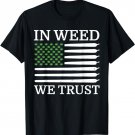 Stoner Quote - Pot Leaf Flag - In Weed We Trust T-Shirt