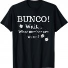 Funny Bunco Shirt What Number Are We On?