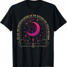 We Are the Granddaughters of the Witches You Could Not Burn T-Shirt