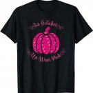 In October We Wear Pink Pumpkin Breast Cancer Awareness T-Shirt