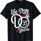 We Still Do 35 Years Funny Couple 35th Wedding Anniversary T-Shirt