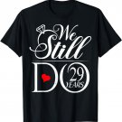We Still Do 29 Years Funny Couple 29th Wedding Anniversary T-Shirt
