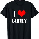 I love COREY valentine sorry ladies guys heart belongs 3 T-Shirt