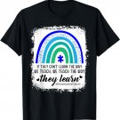 Sped Teacher If they can't learn the way we teach autism T-Shirt