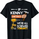Funny if Kenny can't fix it no one can handyman carpenter T-Shirt