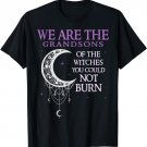 We Are the Grandsons of the Witches You Could Not Burn T-Shirt