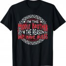 I'm the Middle Brother I'm the Reason we Have Rules Sibling T-Shirt