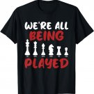 We're All Being Played Conspiracy Theory Theorist T-Shirt