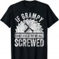 If Grampy Can't Fix It We're All Screwed Shirt Father's Day T-Shirt