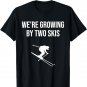 WE'RE GROWING BY TWO SKIS SKIING PREGANANCY ANNOUNCEMENT T-Shirt