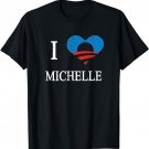 I Love Michelle Obama FLOTUS T-Shirt