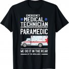 We Do It In The Rear of The Ambulance Funny EMT Paramedic T-Shirt