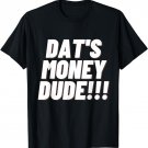 While We Wait We Hydrate Dats Money Dude Yard Pimp T-Shirt