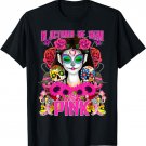 In October Wear Pink Breast Cancer Day of Dead Sugar Skull T-Shirt
