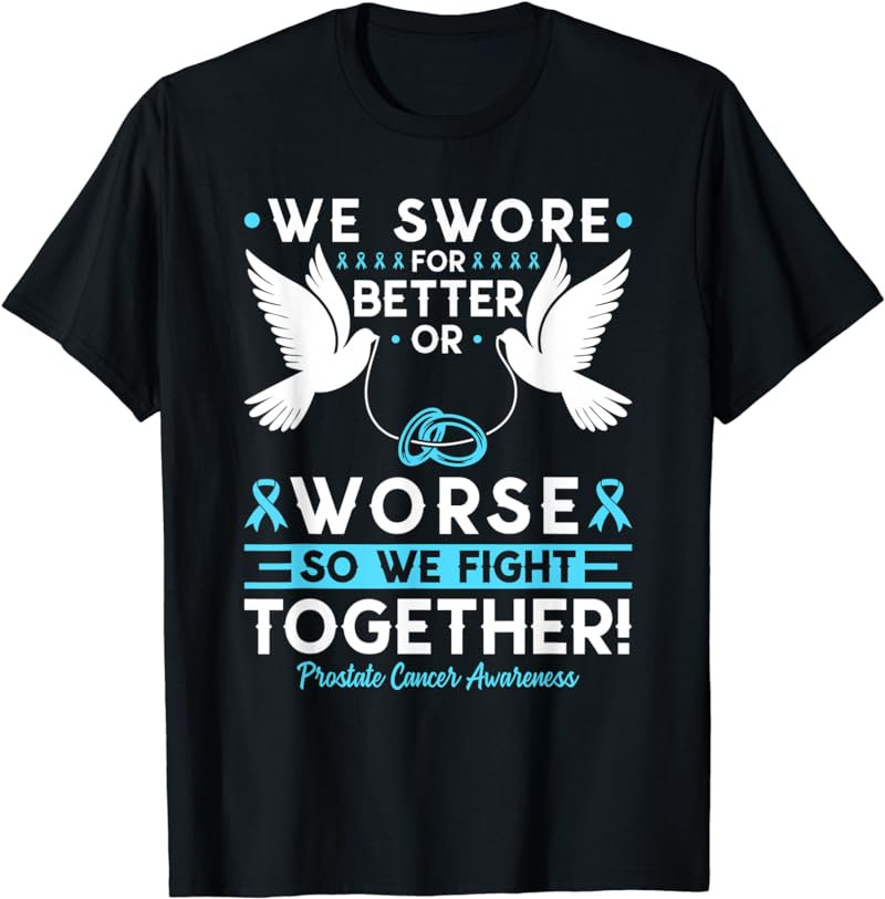Prostate Cancer Awareness Spouse Husband Wife Support T-Shirt