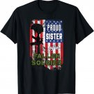 Proud Sister of a Fallen Soldier Veterans Day Shirt
