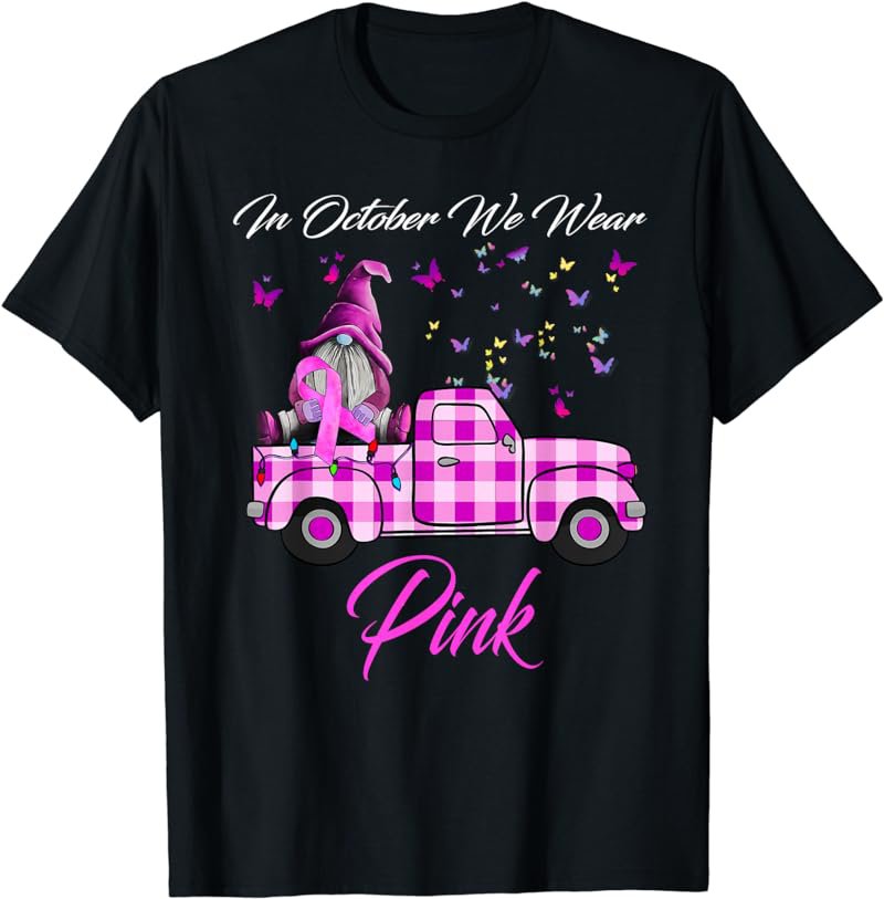 In October We Wear Pink Gnome Truck Breast Cancer Awareness T-Shirt