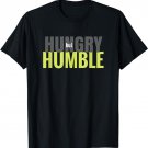 Hungry But Humble T-Shirt