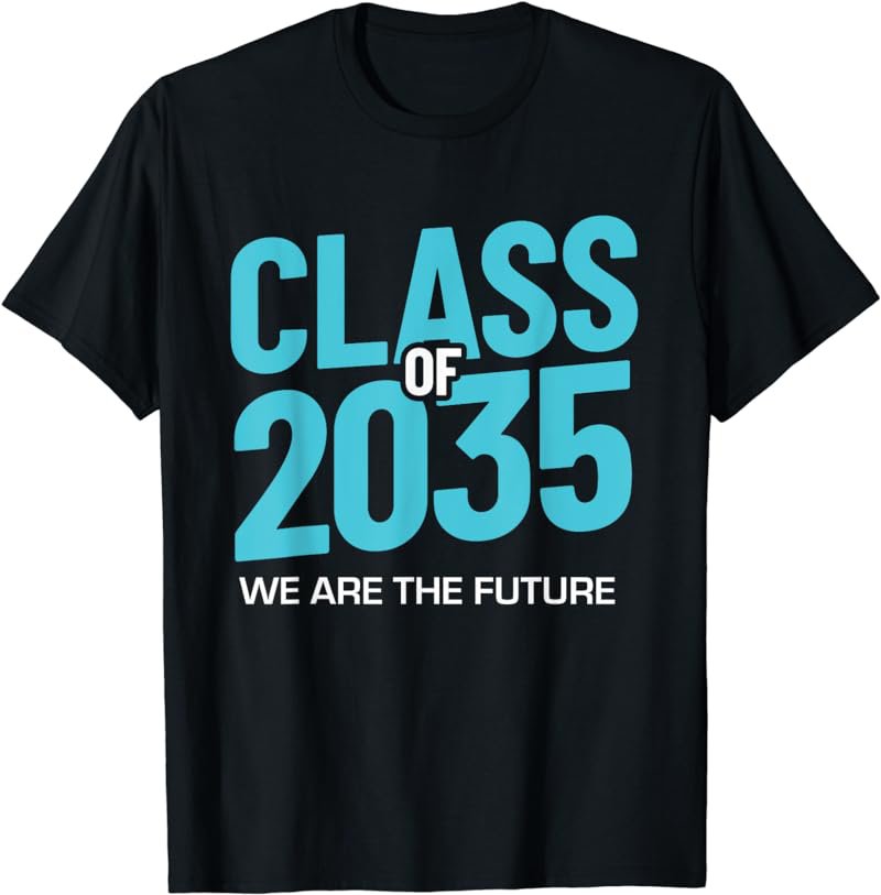 We are the Future Class of 2035 Shirt | First Day of School T-Shirt
