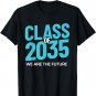 We are the Future Class of 2035 Shirt | First Day of School T-Shirt
