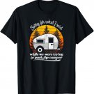 Camping Sorry For What I Said While Parking The RV Camper T-Shirt