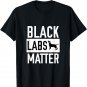 Black labs Matter Dog T-shirt Labrador Retriever Men Women T-Shirt