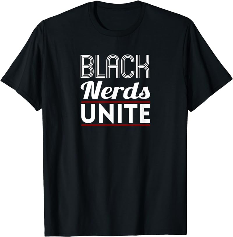 Black Nerds Unite Educated and Black Geek Pride T-Shirt