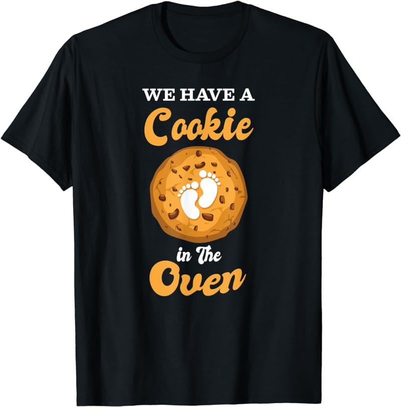 We Have A Cookie In The Oven Holiday Pregnancy Announcement T-Shirt