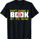 Don't Judge a Book by its Movie Funny T-Shirt