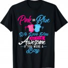 Pink Or Blue We Love You - Gender Reveal Party Baby Shower T-Shirt
