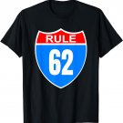 Rule 62 AA NA Sayings & Slogans Tee T-Shirt