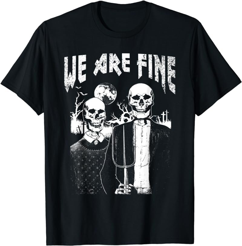 Goth Art Grunge American Gothic Style We Are Fine Occult T-Shirt