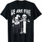 Goth Art Grunge American Gothic Style We Are Fine Occult T-Shirt