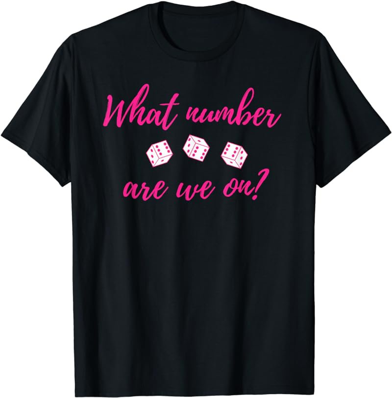 Funny Bunco T-Shirt What Number Are We On?