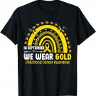 In September We Wear Gold Childhood Cancer awareness T-Shirt