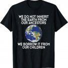 We Do Not Inherit Earth Science Earth Day 2022 T-Shirt