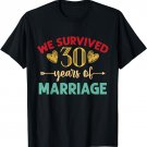 We Survived 30 Years of Marriage Couple 30th Anniversary T-Shirt