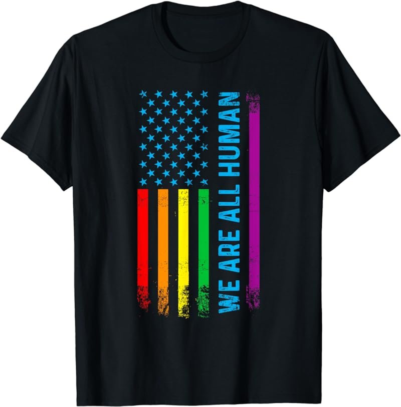 We Are All Human LGBT LGBTQ Gay Pride Rainbow Flag T-Shirt