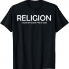 Religion Together We Can Find A Cure T-shirt