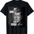 Apollo 11 Mission Quotes JFK Kennedy We Choose Speech T-Shirt