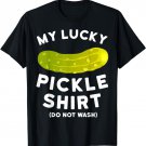 Funny Pickle T-Shirt - My Lucky Pickle Shirt (Do Not Wash) T